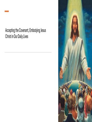 cover image of Accepting the Covenant, Embodying Jesus Christ in Our Daily Lives